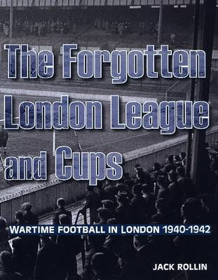 The Forgotten London League and Cups