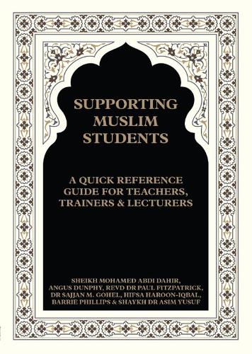 Supporting Muslim Students: A Quick Reference Guide for Teachers, Trainers and Lecturers