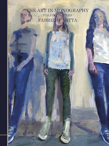 The Art in Monography: Italian Painters - Fabrizio Vatta