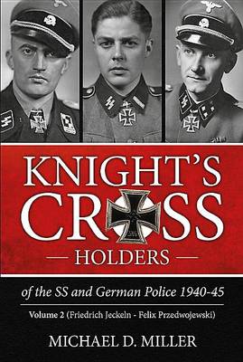 Knight'S Cross Holders of the Ss & German Police, 1940-1945.