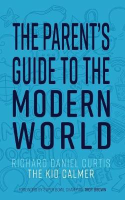 The Parent's Guide to the Modern World