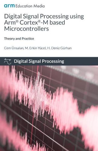 Digital Signal Processing using Arm Cortex-M based Microcontrollers