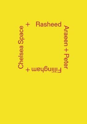Rasheed Araeen, Peter Fillingham + Chelsea Space