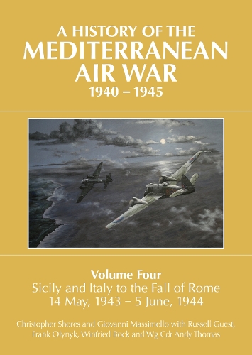 A A HISTORY OF THE MEDITERRANEAN AIR WAR, 1940–1945