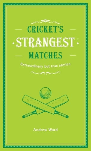 Cricket's Strangest Matches