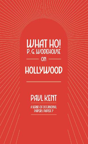 What Ho! P. G. Wodehouse on Hollywood