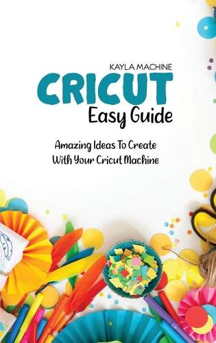 Cricut Easy Guide