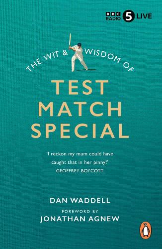 The Wit and Wisdom of Test Match Special