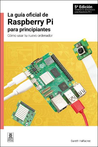 La gua oficial de Raspberry Pi para principiantes, 5 Edicin