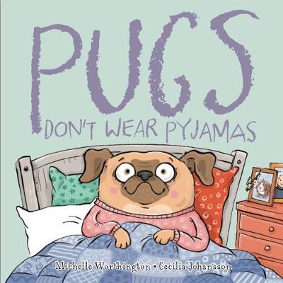 Pugs Don't Wear Pyjamas