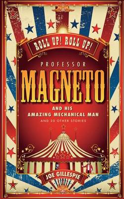 Professor Magneto and His Amazing Mechanical Man