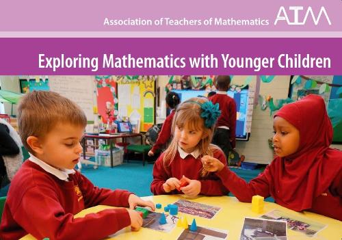 Exploring Mathematics With Younger Children