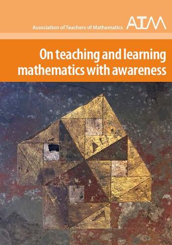On Teaching and Learning Mathematics with Awareness