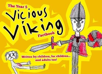 The Year 5 Vicious Viking Factbook