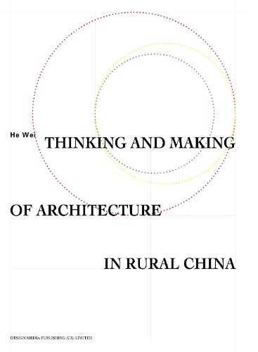 Thinking and Making of Architecture in Rural China