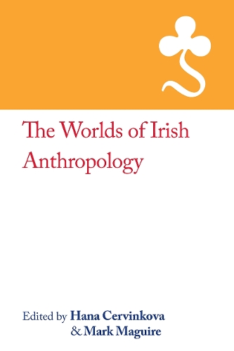 The Worlds of Irish Anthropology
