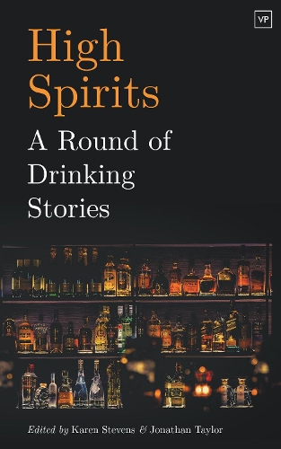 High Spirits: A Round of Drinking Stories