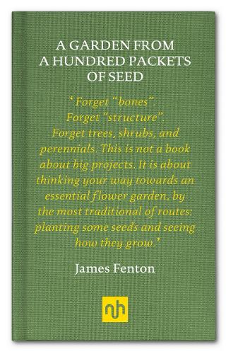 A Garden from a Hundred Packets of Seed by James Fenton