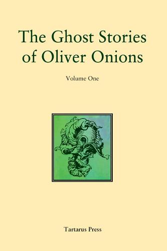 The Collected Ghost Stories of Oliver Onions