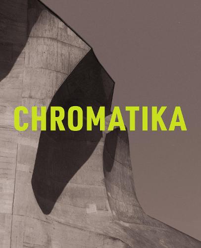 The Chromatika / Die Chromatika