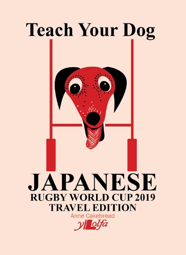 Teach Your Dog Japanese - Rugby World Cup 2019 Travel Edition