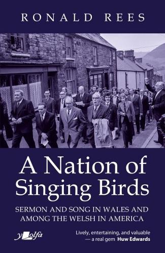 A Nation of Singing Birds - Sermon and Song in Wales and Among the Welsh