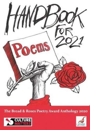 Handbook for 2021 Poems - The Bread & Roses Poetry Award Anthology 2020