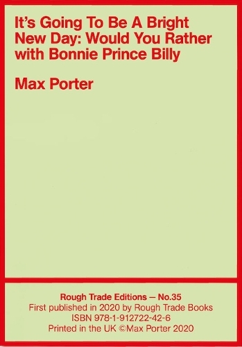 It's Going To Be A Bright New Day: Would You Rather with Bonnie "Prince" Billy - Max Porter (RT#35)