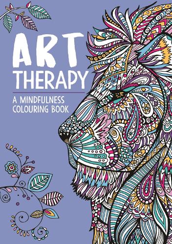 Art Therapy: A Mindfulness Colouring and Doodle Book for Adults