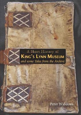 A Short History of King's Lynn Museum
