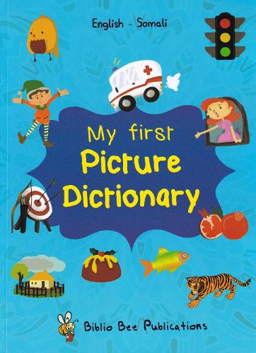 My First Picture Dictionary: English-Somali (Primary school age children)