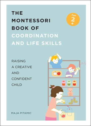The Montessori Book of Coordination and Life Skills