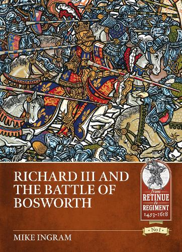 Richard III and the Battle of Bosworth