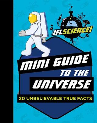 IFLScience: Mini Guide to the Universe