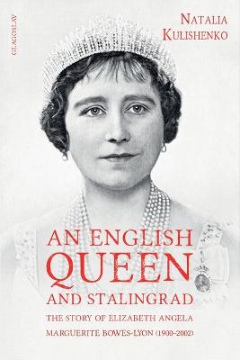 An English Queen and Stalingrad