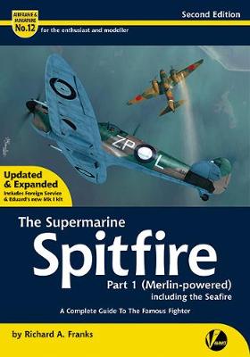 The Supermarine Spitfire Part 1 (Merlin-powered)