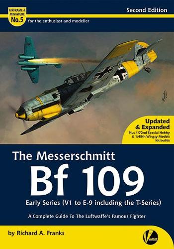 The Messerschmitt Bf 109 Early Series (V1 to E-9 including T-Series)