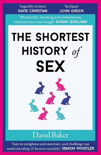 The Shortest History of Sex by David Baker