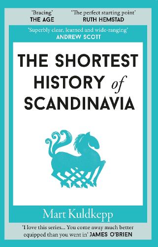 The Shortest History of Scandinavia by Mart Kuldkepp