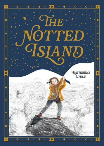 The Notted Island by Katherine Child