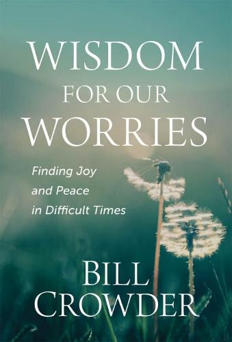 Wisdom for our Worries