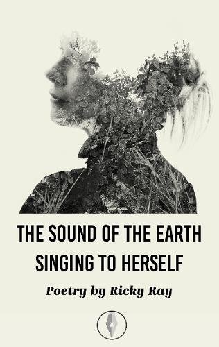 The Sound of the Earth Singing to Herself