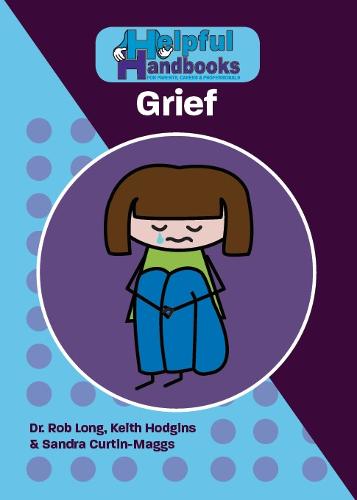 Helpful Handbooks for Parents, Carers and Professionals: GRIEF