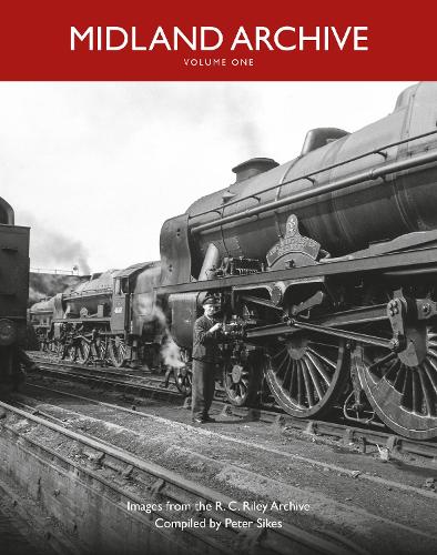 Midland Archive Vol 1 Images from the R C Riley Archive