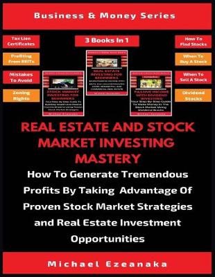 Real Estate And Stock Market Investing Mastery (3 Books In 1)