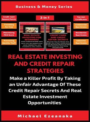 Real Estate Investing And Credit Repair Strategies (2 Books In 1)