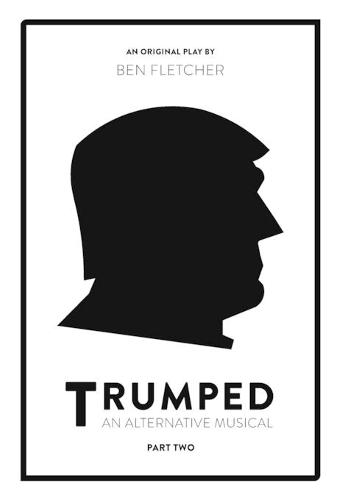 TRUMPED: An Alternative Musical, Part Two