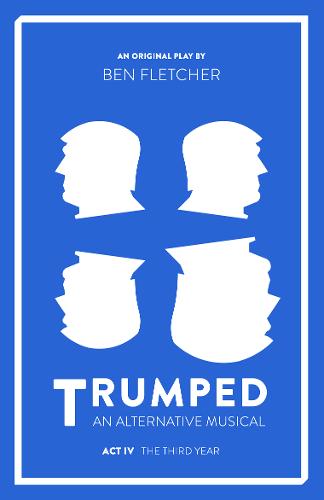 TRUMPED: An Alternative Musical, Act IV