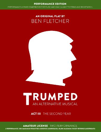 TRUMPED: An Alternative Musical, Act III Performance Edition