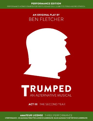 TRUMPED: An Alternative Musical, Act III Performance Edition